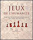 Jeux de l'humanit� : 5000 ans d'histoire culturelle des jeux de soci�t�