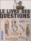 Le livre des questions&nbsp;-&nbsp;Pablo Neruda