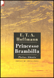 Princesse Brambilla&nbsp;-&nbsp;Ernst Theodor Amadeus Hoffmann