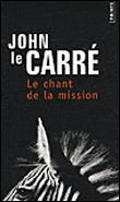Le chant de la mission&nbsp;-&nbsp;John Le Carré