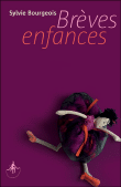 Brèves enfances&nbsp;-&nbsp;Sylvie Bourgeois