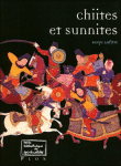 Chiites et sunnites&nbsp;-&nbsp;Serge Laffite