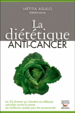 La diététique anti-cancer&nbsp;-&nbsp;Laëtitia Agullo