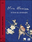 Olivier Messiaen, le livre du centenaire