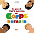 Le grand livre animé du corp humain&nbsp;-&nbsp;Pascale Hédelin, Robert Barborini