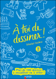 A toi de dessiner
