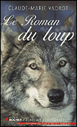 La fabuleuse histoire du loup&nbsp;-&nbsp;Claude-Marie Vadrot