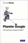 Planète Google&nbsp;-&nbsp;Randall Stross
