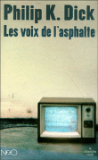 Les voix de l'asphalte&nbsp;-&nbsp;Philip Kindred Dick
