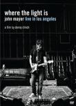 Where the light is john mayer live in los angele/remasterise&nbsp;-&nbsp;John Mayer