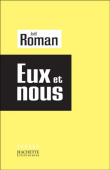 Eux et nous&nbsp;-&nbsp;J. Roman