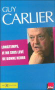 Longtemps je me suis levé de bonne heure&nbsp;-&nbsp;Guy Carlier