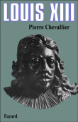 Louis XIII  roi cornélien&nbsp;-&nbsp;Pierre Chevallier