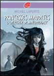 Princesses maudites, T1&nbsp;-&nbsp;Michel Laporte