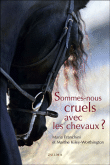 Sommes-nous cruels avec les chevaux&nbsp;-&nbsp;Maria Franchini
