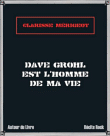 Dave Grohl est l'homme de ma vie&nbsp;-&nbsp;Clarisse Mérigeot