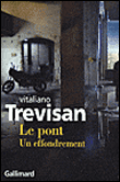 Le pont, un effondrement&nbsp;-&nbsp;Vitaliano Trevisan
