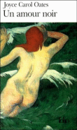 Un amour noir&nbsp;-&nbsp;Joyce Carol Oates