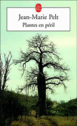 Plantes en péril&nbsp;-&nbsp;Jean-Marie Pelt
