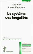 Le système des inégalités&nbsp;-&nbsp;Alain Bihr, Roland Pfefferkorn