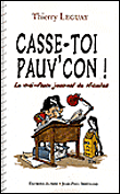 Casse-toi pauv con !&nbsp;-&nbsp;Thierry Leguay