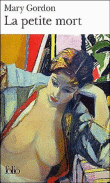 La petite mort&nbsp;-&nbsp;Mary Gordon