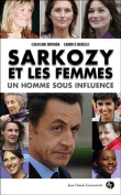 Sarkozy et les femmes&nbsp;-&nbsp;Caroline Derrien, Candice Nédélec