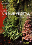 Créer un mur végétal en intérieur et en extérieur&nbsp;-&nbsp;Jean-Michel Groult
