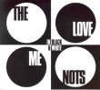 Love Me Nots&nbsp;-&nbsp;In black and white
