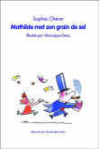 Mathilde met son grain de sel&nbsp;-&nbsp;Sophie Chérer, Véronique Deiss