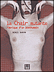 La chair mutante&nbsp;-&nbsp;Denis Baron