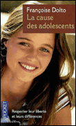 La cause des adolescents&nbsp;-&nbsp;Françoise Dolto