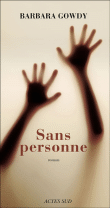 Sans personne&nbsp;-&nbsp;Barbara Gowdy
