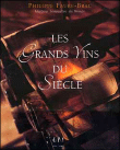 Les Grands Vins du Siècle&nbsp;-&nbsp;Philippe Faure-Brac, Gérard Guicheteau, Jacques Boulay