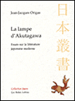La lampe d'Akutagawa&nbsp;-&nbsp;Jean-Jacques Origas