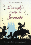 L'incroyable voyage de Jeanpoté&nbsp;-&nbsp;Juliet M. Trewellard