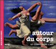 Autour du corps : le corps dans l'art&nbsp;-&nbsp;Béatrice Fontanel