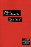 Que faire ?&nbsp;-&nbsp;Daniel Cohn-Bendit
