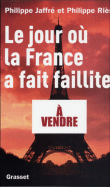 Le jour où la France a fait faillite&nbsp;-&nbsp;Philippe Jaffré, Philippe Riès