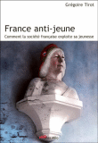 France anti-jeune&nbsp;-&nbsp;Grégoire Tirot