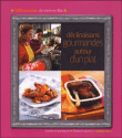 Déclinaisons gourmandes autour d'un plat&nbsp;-&nbsp;Danièle De Yparraguirre