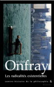 Les radicalités existentielles&nbsp;-&nbsp;Michel Onfray