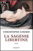 La sagesse libertine&nbsp;-&nbsp;Christophe Girerd