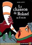 La chanson de Roland en 11 récits&nbsp;-&nbsp;Michel Laporte