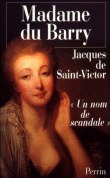 Madame du Barry&nbsp;-&nbsp;J.DE Saint-Victor