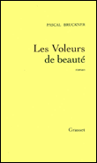 Les voleurs de beauté&nbsp;-&nbsp;Pascal Bruckner