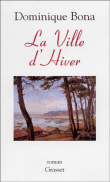 La ville d'hiver&nbsp;-&nbsp;Dominique Bona