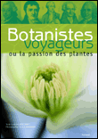 Botanistes voyageurs : la passion des fleurs&nbsp;-&nbsp;Lucienne Deschamps