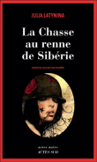 La chasse au Renne de Sibérie&nbsp;-&nbsp;Julia Latynina