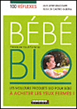 100 réflexes : bébé bio&nbsp;-&nbsp;A. Lefief-Delcourt